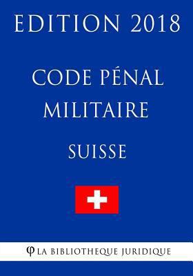 Code pénal militaire suisse - Edition 2018 [French] 1985596709 Book Cover