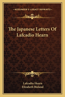 The Japanese Letters Of Lafcadio Hearn 1163125482 Book Cover