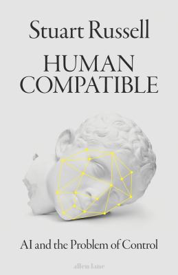 Human Compatible: AI and the Problem of Control 0241335205 Book Cover