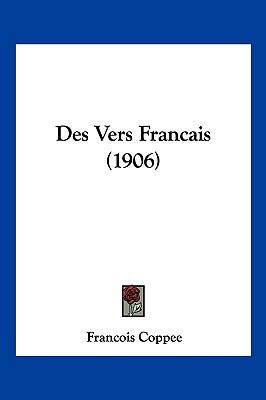 Des Vers Francais (1906) [French] 1161055495 Book Cover