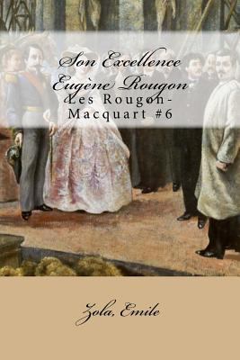 Son Excellence Eugène Rougon: Les Rougon-Macqua... [French] 1546573925 Book Cover