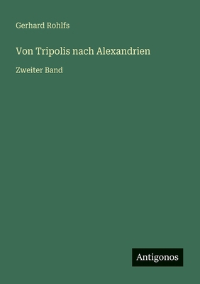 Von Tripolis nach Alexandrien: Zweiter Band [German] 3563148880 Book Cover