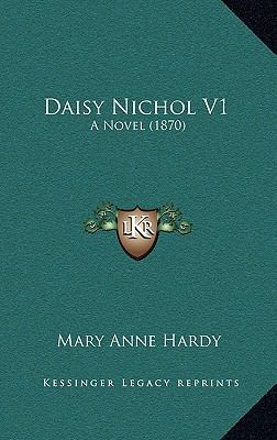 Daisy Nichol V1: A Novel (1870) 1164764594 Book Cover