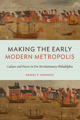 Making the Early Modern Metropolis: Culture and... 0813945410 Book Cover