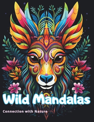 Wild Mandalas: Connection with Nature B0CTG9PP99 Book Cover