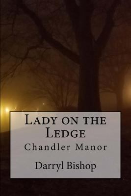 Lady on the Ledge: Chandler Manor 1976188458 Book Cover