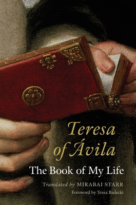 Teresa of Avila: The Book of My Life 1590305736 Book Cover