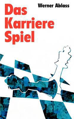Das Karrierespiel: Roman [German] 3942634082 Book Cover