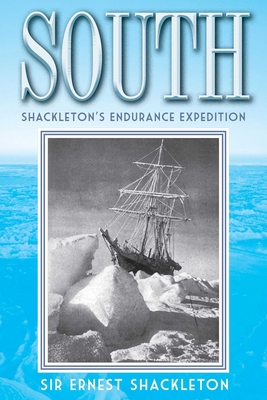South: Shackleton's Endurance Expedition 1620874369 Book Cover