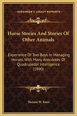 Horse Stories And Stories Of Other Animals: Exp... 1169290337 Book Cover