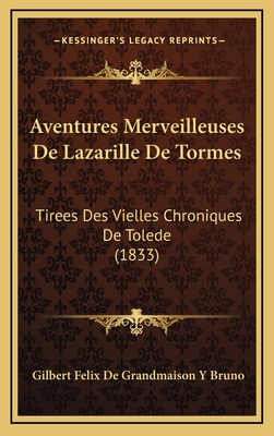 Aventures Merveilleuses De Lazarille De Tormes:... [French] 1168582954 Book Cover