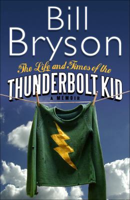 The Life and Times of the Thunderbolt Kid: A Me... 0385608268 Book Cover
