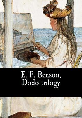 E. F. Benson, Dodo trilogy 1544868200 Book Cover