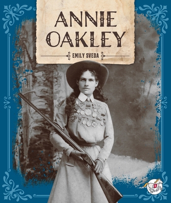 Annie Oakley 150387902X Book Cover