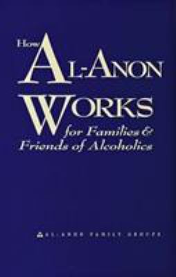 How Al-Anon Works 0981501788 Book Cover