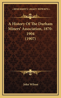 A History Of The Durham Miners' Association, 18... 1165297388 Book Cover