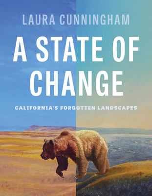 A State of Change: California's Forgotten Lands... 159714732X Book Cover