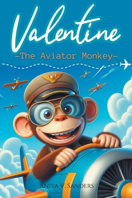 Valentine, The Aviator Monkey B0D1NG1799 Book Cover