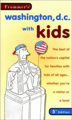 Frommer's Washington, D.C., with Kids, 5th Edit... 0028636708 Book Cover