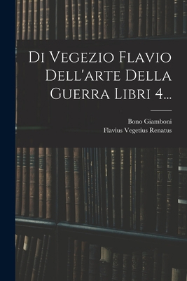 Di Vegezio Flavio Dell'arte Della Guerra Libri ... [Italian] 101636881X Book Cover