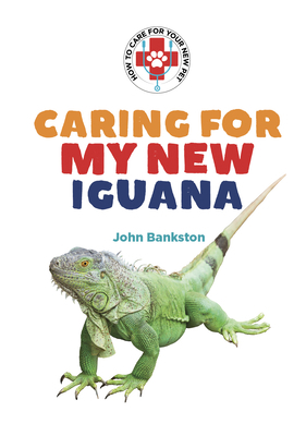 Caring for My New Iguana 1584151609 Book Cover