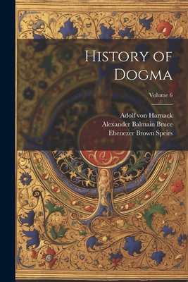History of Dogma; Volume 6 1021669865 Book Cover