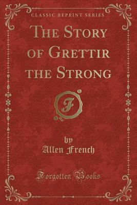 The Story of Grettir the Strong (Classic Reprint) 1330592409 Book Cover