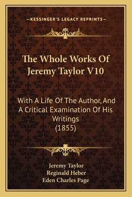 The Whole Works Of Jeremy Taylor V10: With A Li... 1165700689 Book Cover