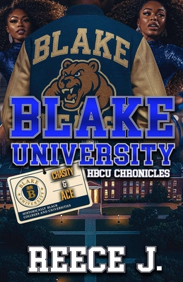 Blake University: HBCU Chronicles (Chasity & Ace) B0FGYFYHZJ Book Cover