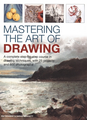 Mastering the Art of Drawing: A Complete Step-B... 0754834433 Book Cover