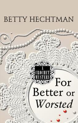 For Better or Worsted [Large Print] 1410468011 Book Cover