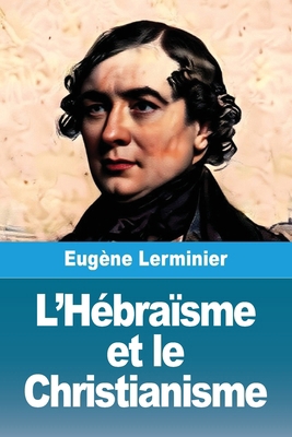 L'Hébraïsme et le christianisme [French] 3690824095 Book Cover