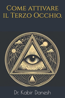 Come attivare il Terzo Occhio. [Italian] B08DGSXCT1 Book Cover