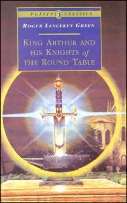 King Arthur and His Knights of the Round Table 0613027663 Book Cover