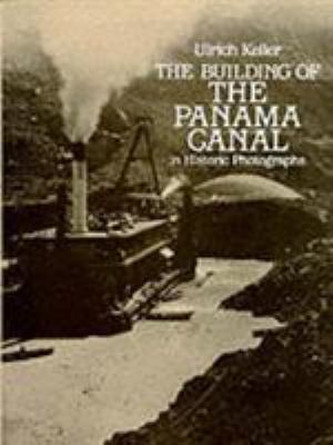 The Building of the Panama Canal in Historic Ph... B002BTML1Y Book Cover