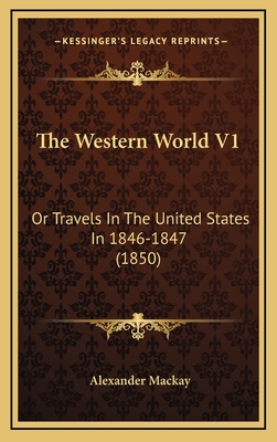 The Western World V1: Or Travels in the United ... 1164381407 Book Cover