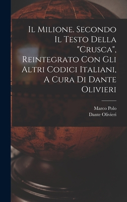 Il Milione. Secondo Il Testo Della "crusca", Re... [Italian] 1019301910 Book Cover