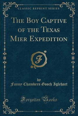 The Boy Captive of the Texas Mier Expedition (C... 1331713315 Book Cover