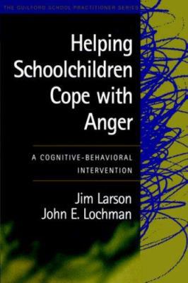 Helping Schoolchildren Cope with Anger: A Cogni... 1572307285 Book Cover