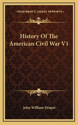 History Of The American Civil War V1 1163459429 Book Cover