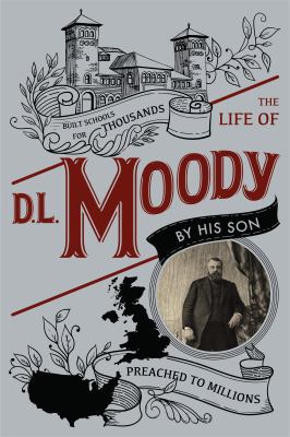 The Life of D. L. Moody 1935923129 Book Cover