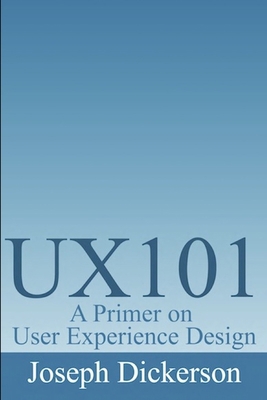 Ux101: A Primer on User Experience Design 149227724X Book Cover