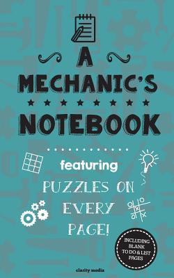 A Mechanic's Notebook: Featuring 100 puzzles 1517521610 Book Cover