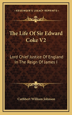 The Life of Sir Edward Coke V2: Lord Chief Just... 116356401X Book Cover