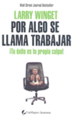 Por Algo Se Llama Trabajar: Si Tienes Exito, Es... [Spanish] 8496692388 Book Cover