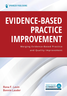 Evidence-Based Practice Improvement: Merging Ev... 0826182135 Book Cover