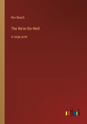 The Ne'er-Do-Well: in large print 336834272X Book Cover