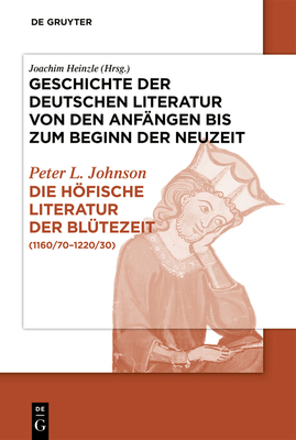 Die Höfische Literatur Der Blütezeit: (1160/70-... [German] 3484107030 Book Cover