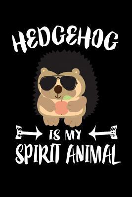 Hedgehog Is My Spirit Animal: Animal Nature Col... 1080416099 Book Cover