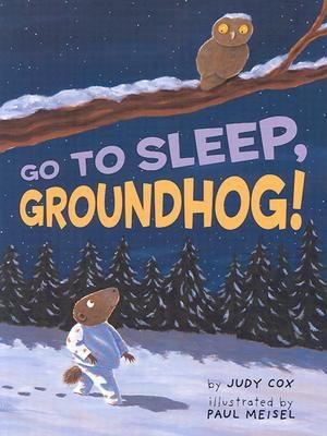 Go to Sleep, Groundhog 0823416453 Book Cover